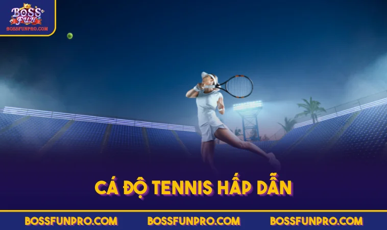 Cá độ Tennis hấp dẫn