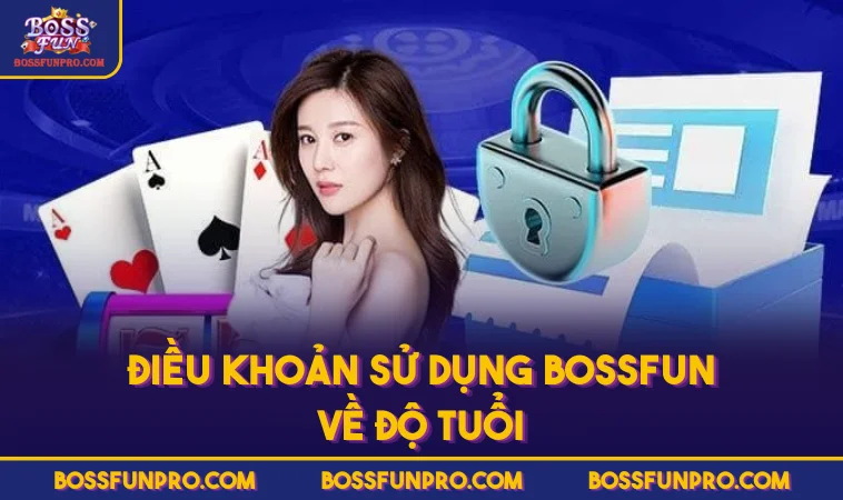 Điều khoản sử dụng BOSSFUN về độ tuổi