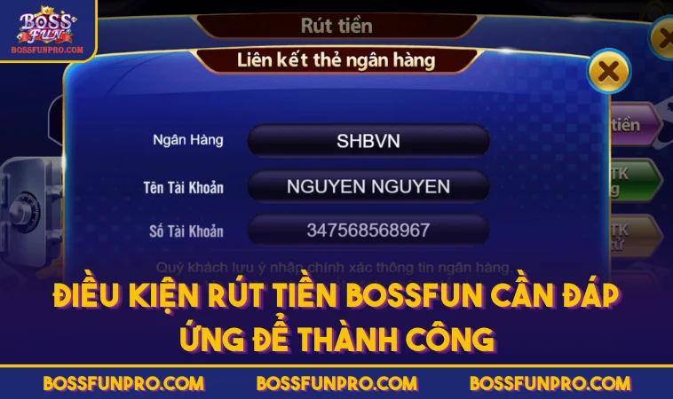 Điều kiện rút tiền BOSSFUN cần đáp ứng để thành công