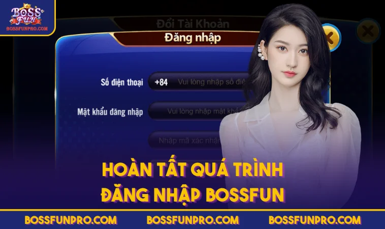 Hoàn tất quá trình đăng nhập BOSSFUN
