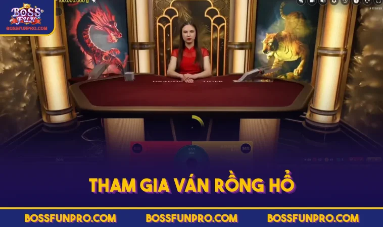Tham gia ván Rồng Hổ